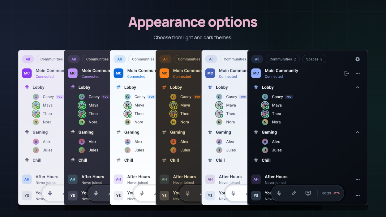Choose from light and dark themes